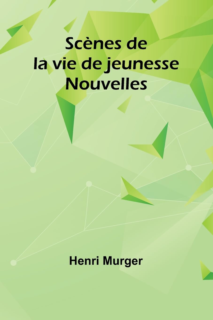 Scènes de la vie de jeunesse: Nouvelles Contemporary literature