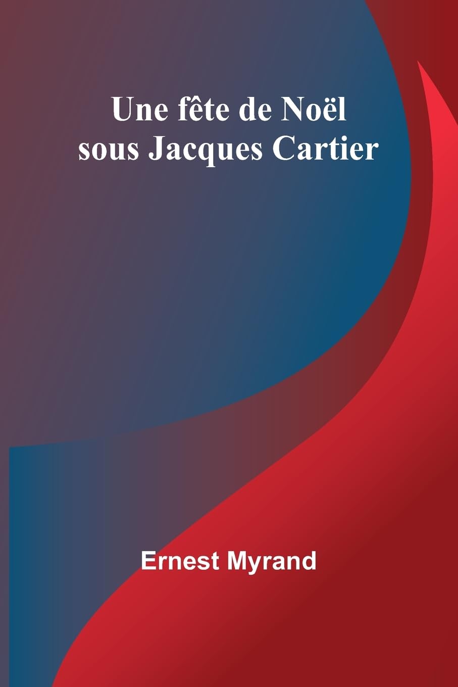 Une fête de Noël sous Jacques Cartier Politics & History