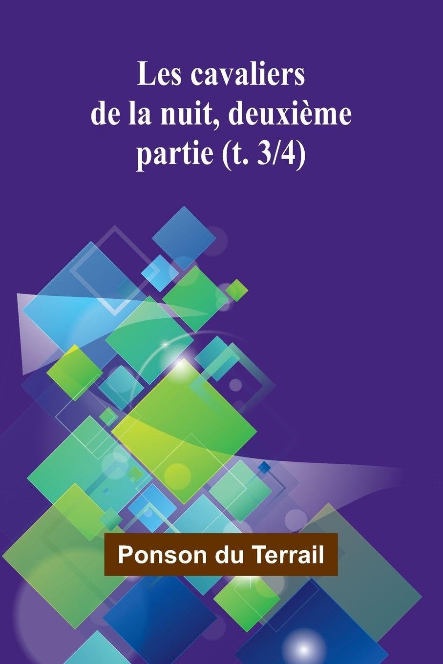 Les cavaliers de la nuit, deuxième partie (t. 3/4) Contemporary literature