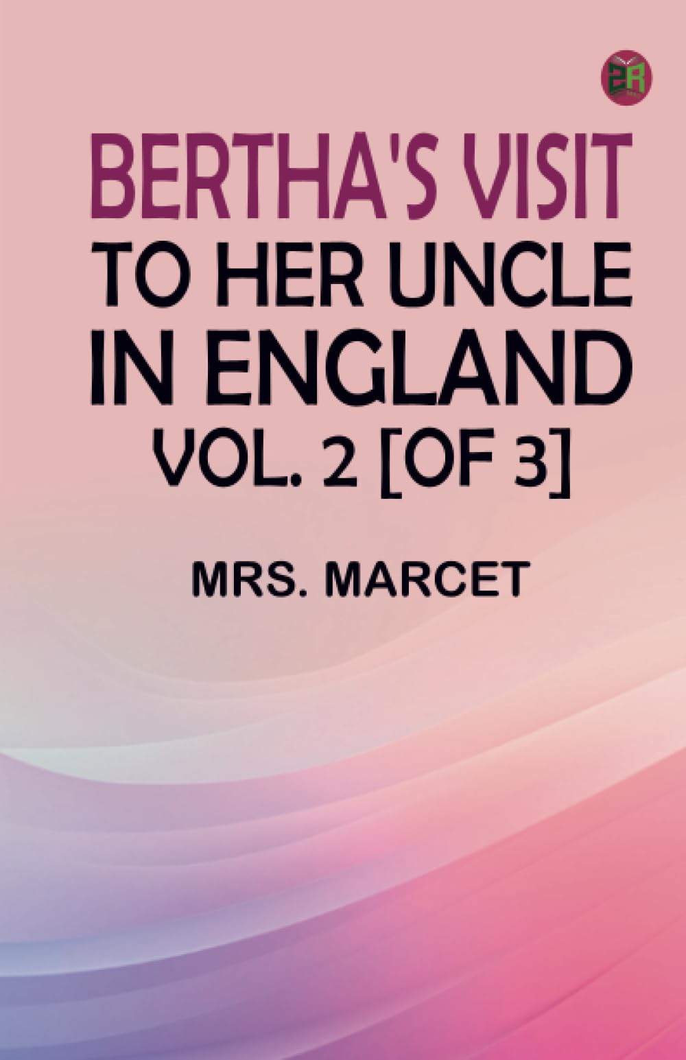 Bertha's Visit to Her Uncle in England vol. 2 Action & Adventure