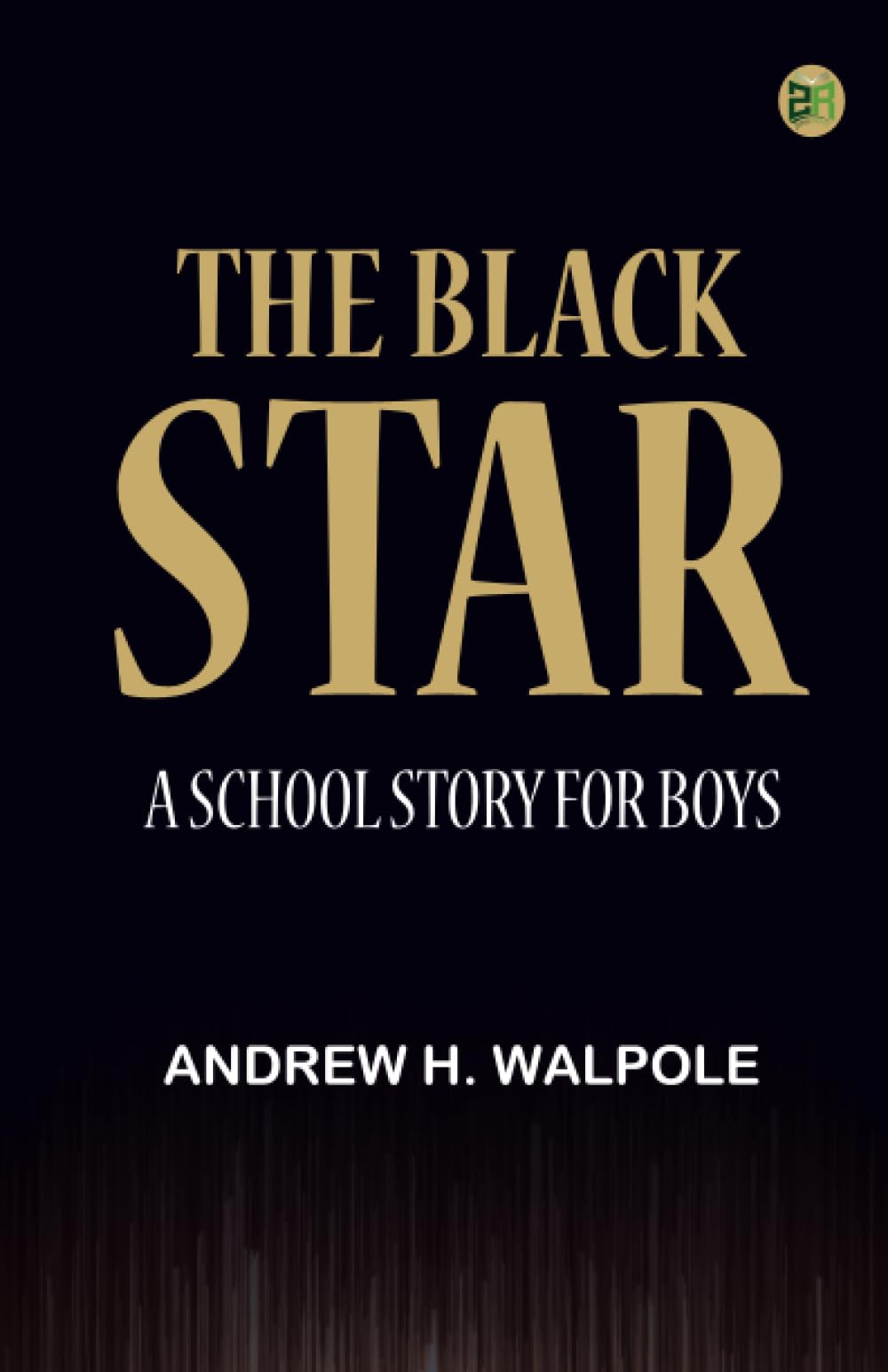 The Black Star: A School Story for Boys Action & Adventure