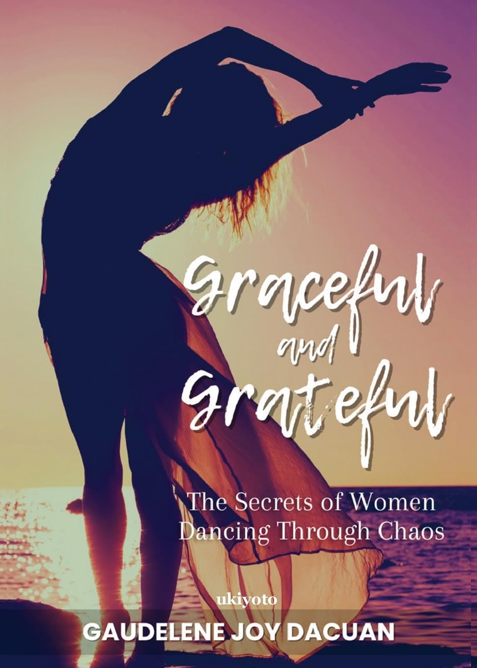 Graceful and Grateful: The Secrets of Women Dancing Through Chaos Contemporary literature