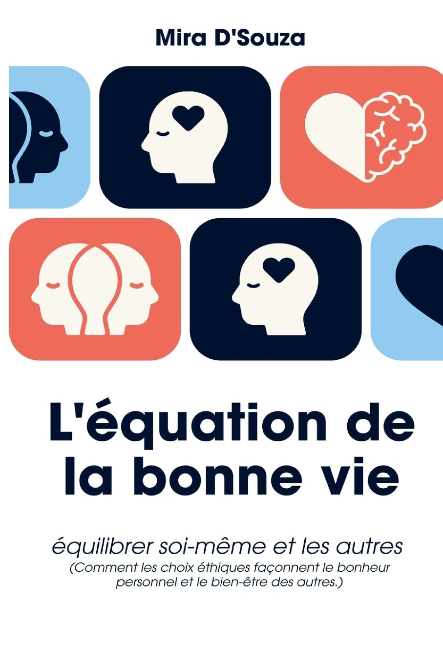 L'équation de la bonne vie Équilibrer soi et les autres (Comment les choix éthiques façonnent le bonheur personnel et le bien-être des autres.) Philosophy