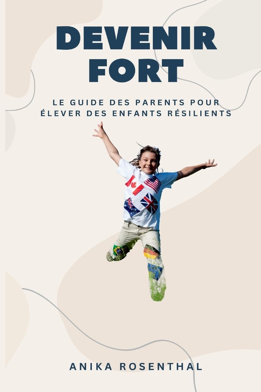 Devenir fort: Le guide des parents pour élever des enfants résilients Parents & Children