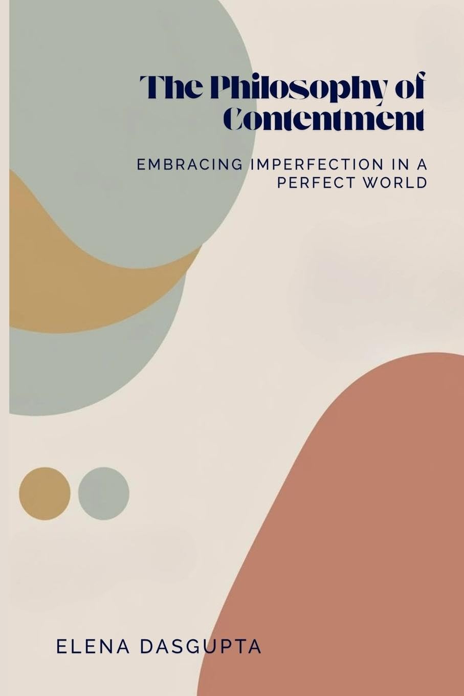 The Philosophy of Contentment Embracing Imperfection in a  Perfect World Philosophy