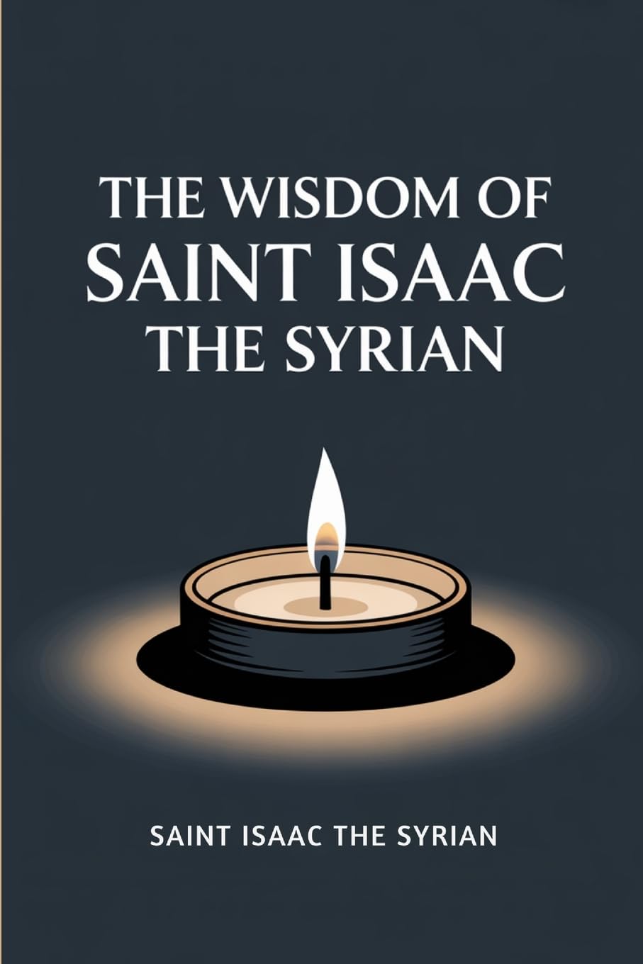 The Wisdom of Saint Isaac the Syrian Religion & Esotericism