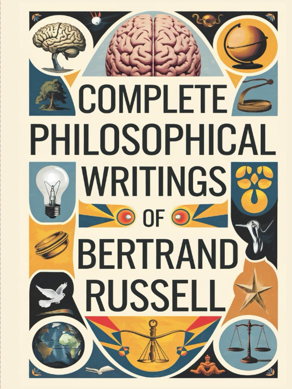 Complete Philosophical Writings of Bertrand Russell Philosophy