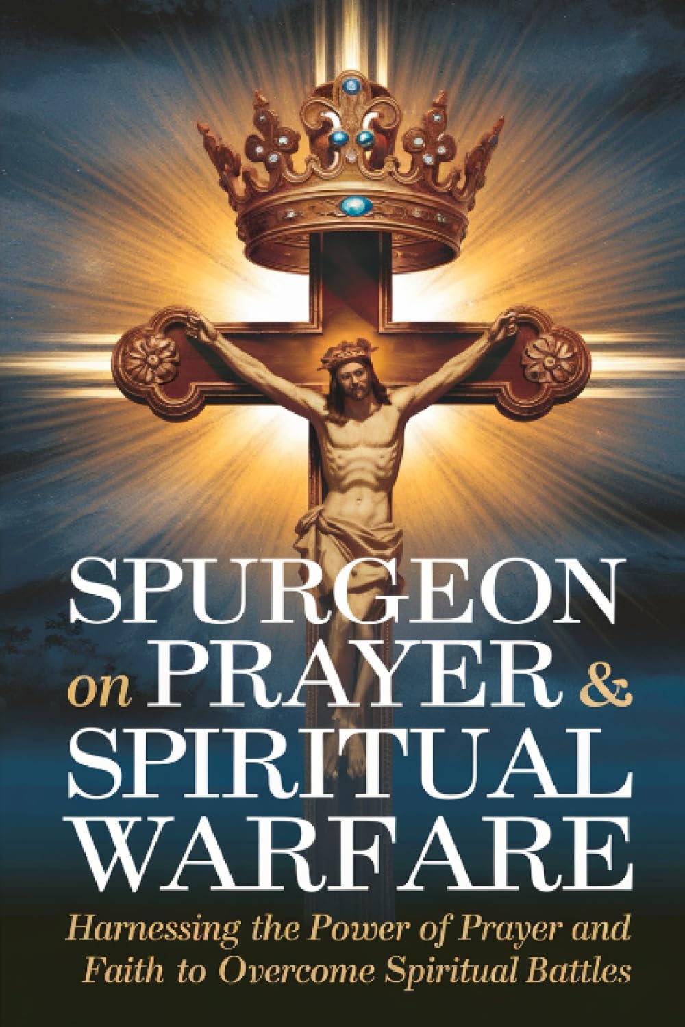 Spurgeon on Prayer & Spiritual Warfare: Harnessing the Power of Prayer and Faith to Overcome Spiritual Battles (Grapevine Classic Books) (The Best of Spurgeon: Devotionals for Christians) Religion & Esotericism