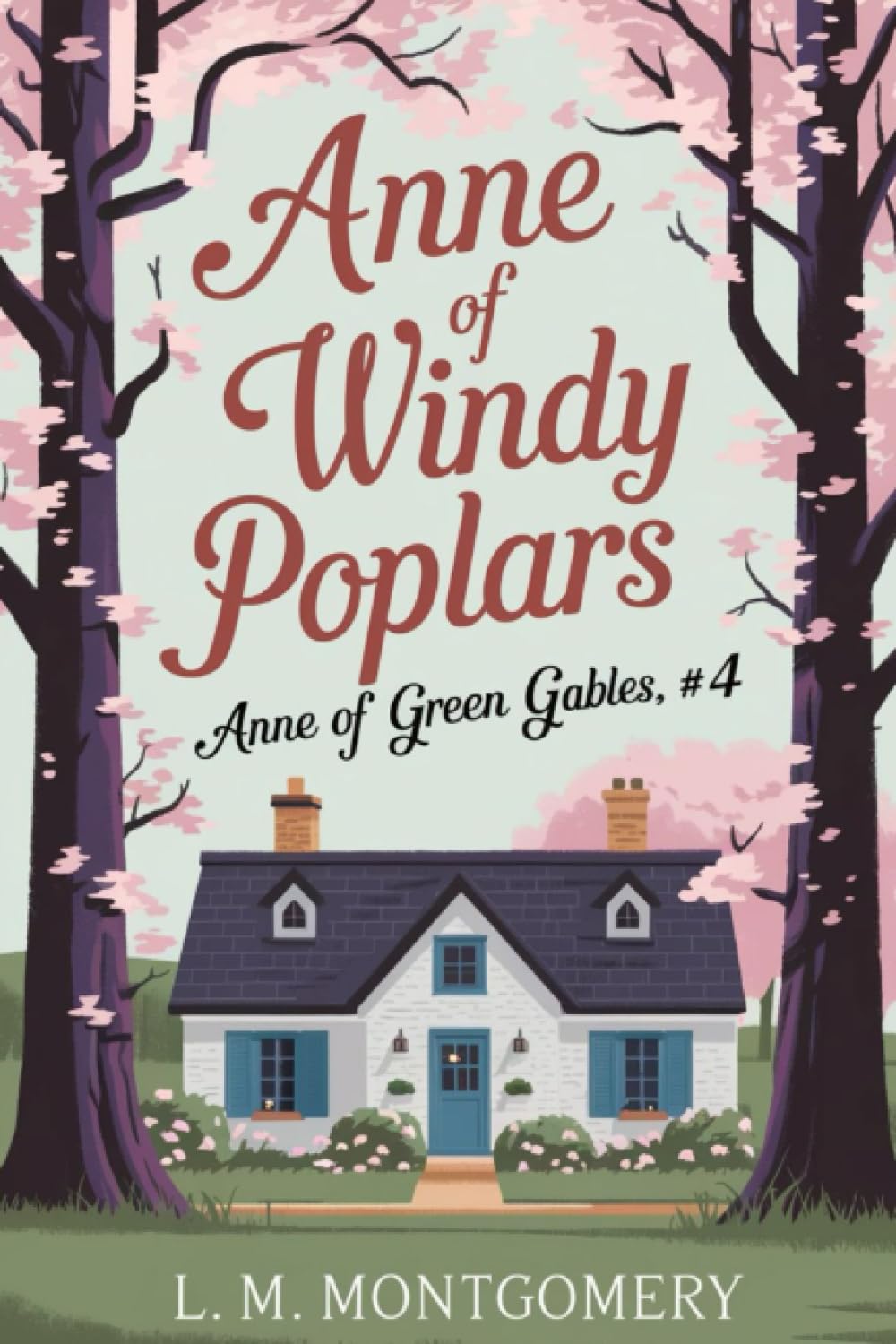 Anne of Windy Poplars (Anne of Green Gables, #4) Classics