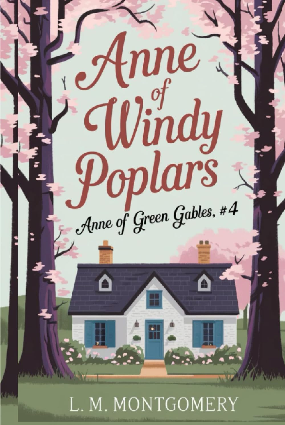 Anne of Windy Poplars (Anne of Green Gables, #4) Classics