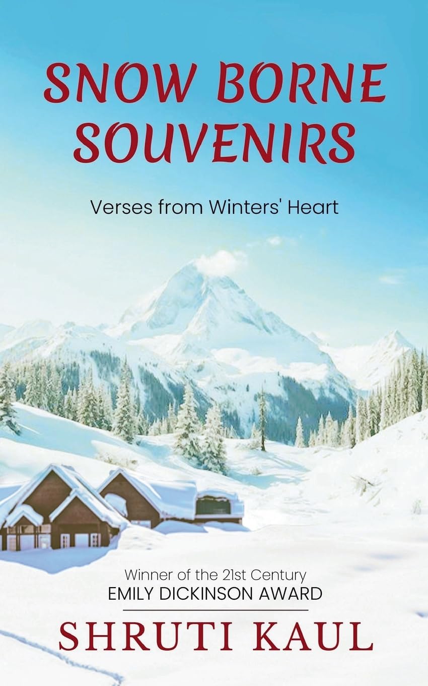 SNOW BORNE SOUVENIRS, Verses from winter's heart Poetry