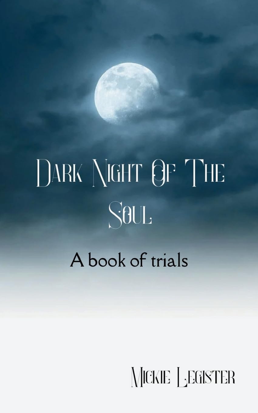 Dark Night of the Soul A book of trials Poetry