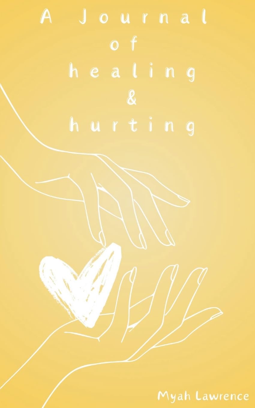 A Journal of healing and hurting Poetry