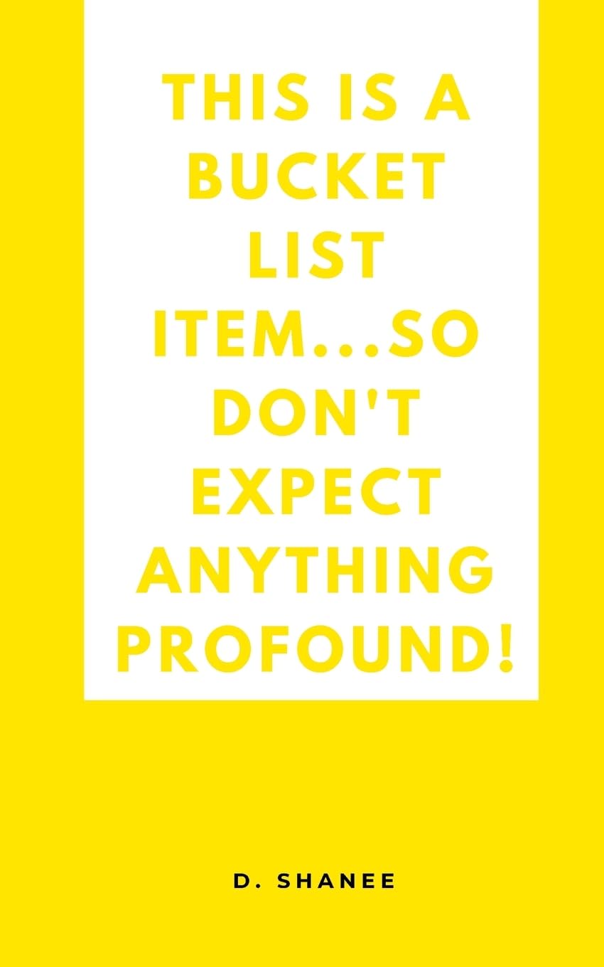 This is a bucket list item...so don't expect anything profound! Poetry