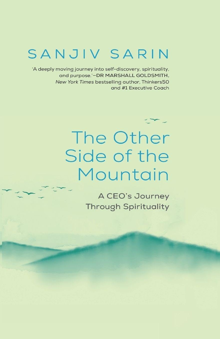The Other Side of the Mountain - A CEO's Journey Through Spirituality Lifestyle