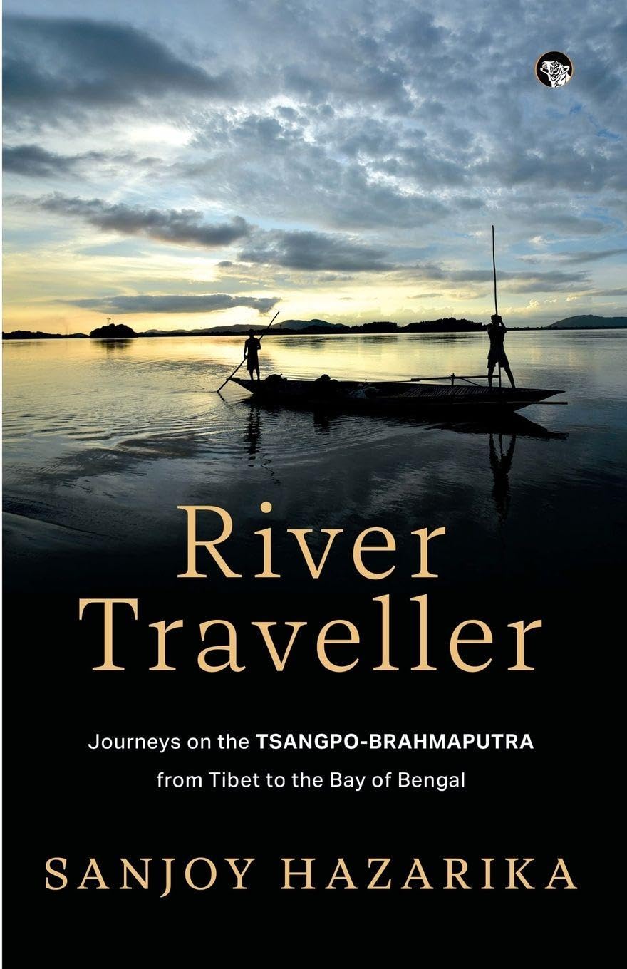 RIVER TRAVELLER - JOURNEYS ON THE TSANGPO-BRAHMAPUTRA FROM TIBET TO THE BAY OF BENGAL Leisure, Home & Garden