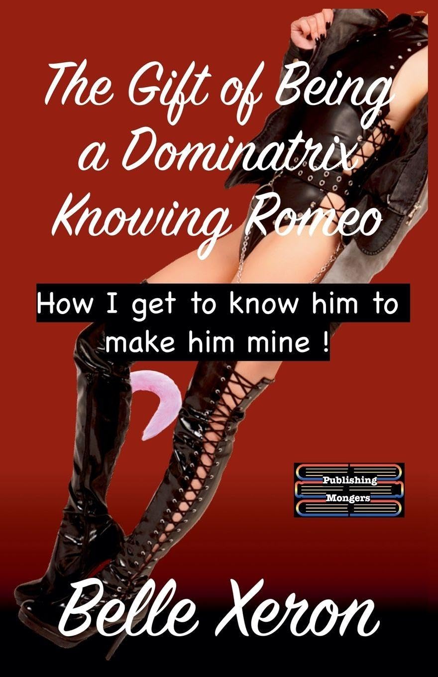 The Gift of Being a Dominatrix - Knowing Romeo Contemporary literature