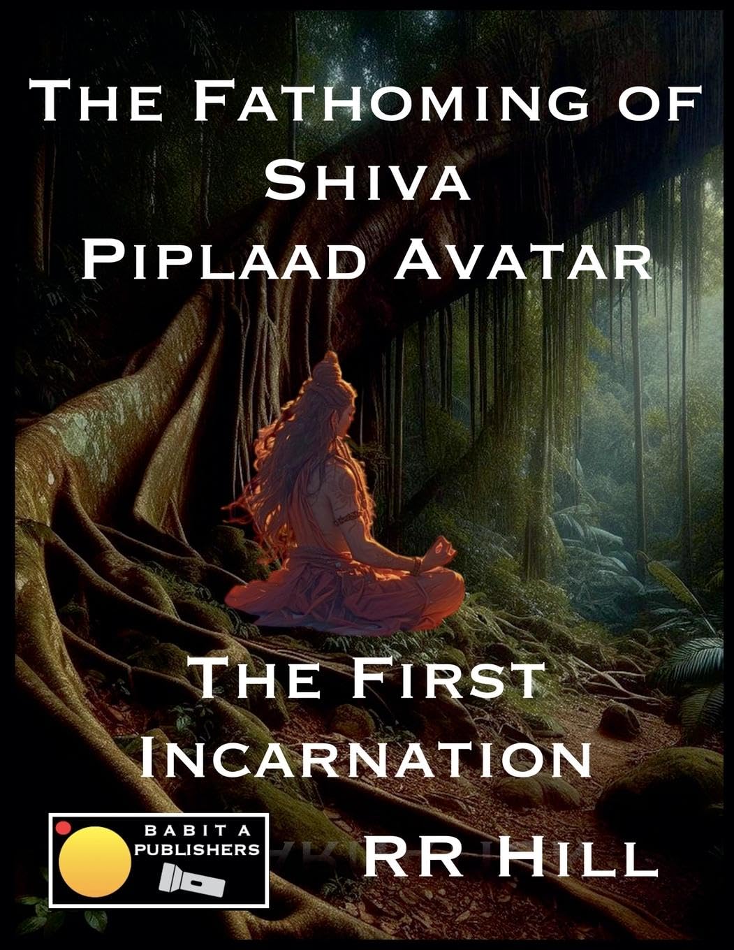 The Fathoming of Shiva - Piplaad Avatar Fairy Tales & Legends