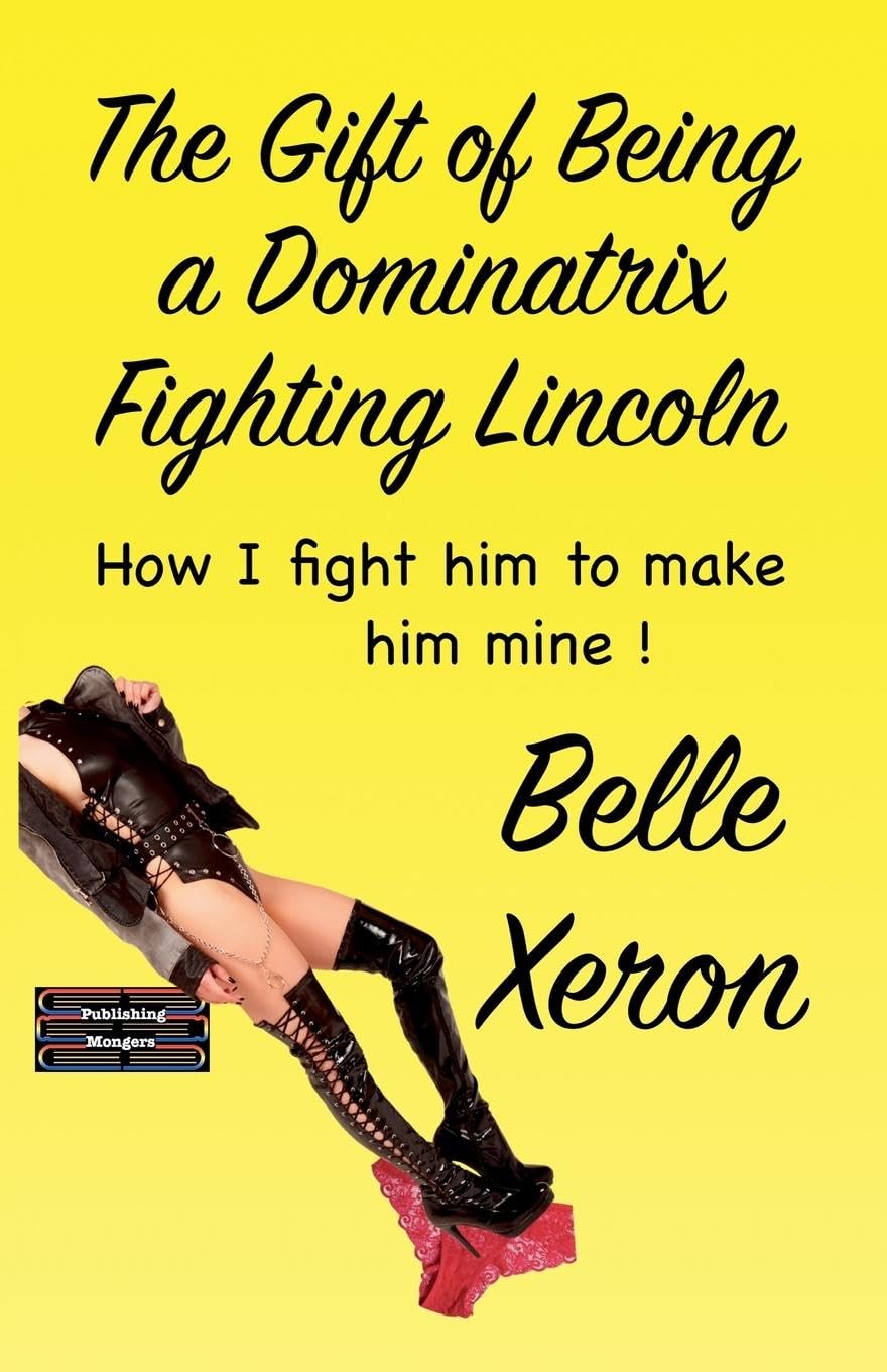 The Gift of Being a Dominatrix - Fighting Lincoln Contemporary literature