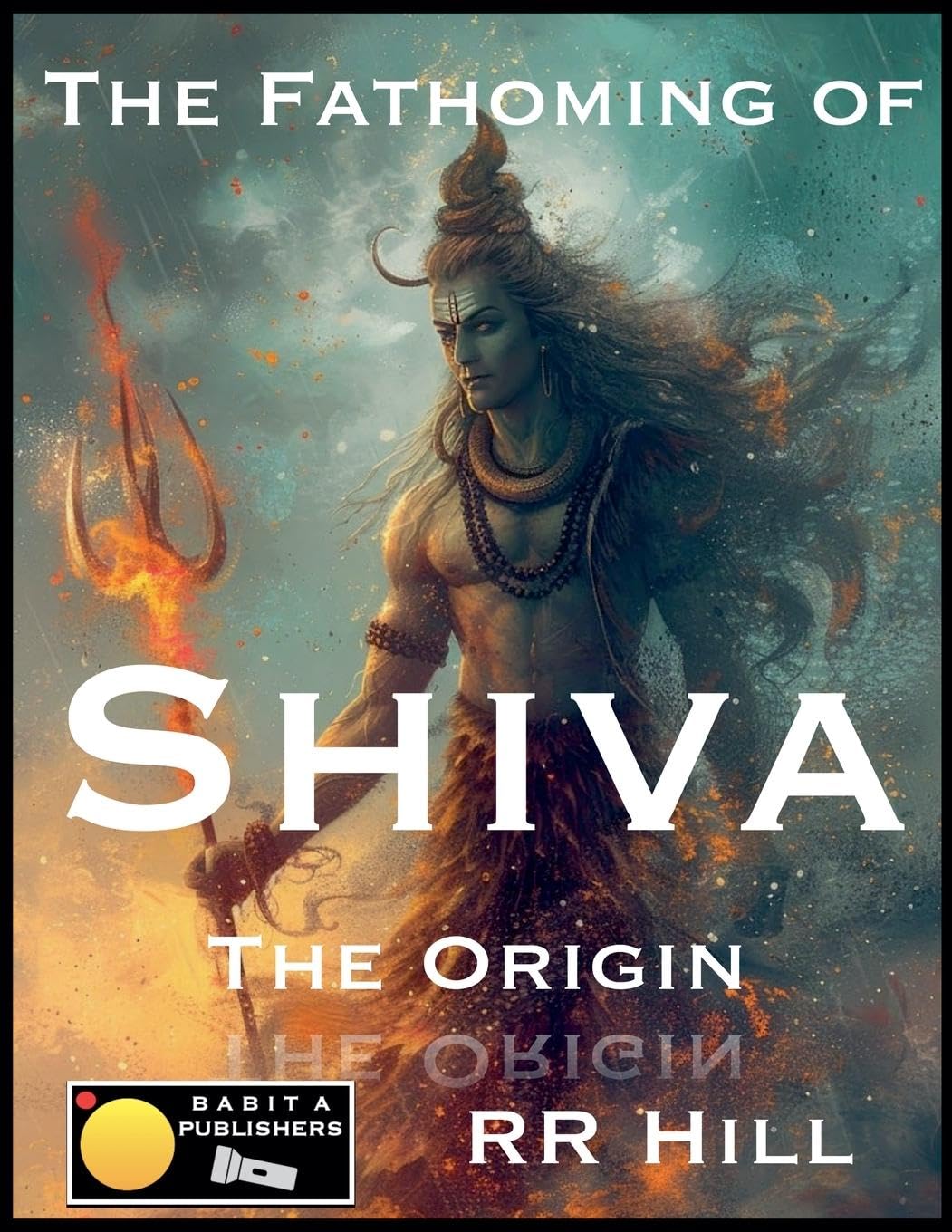 The Fathoming of Shiva - The Origin Essays & Short Stories