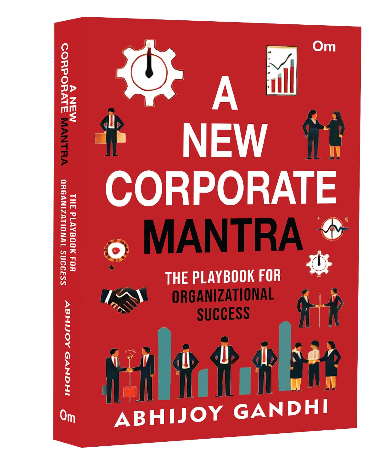 A New Corporate Mantra: A Playbook for Organizational Success Business, Finance & Career