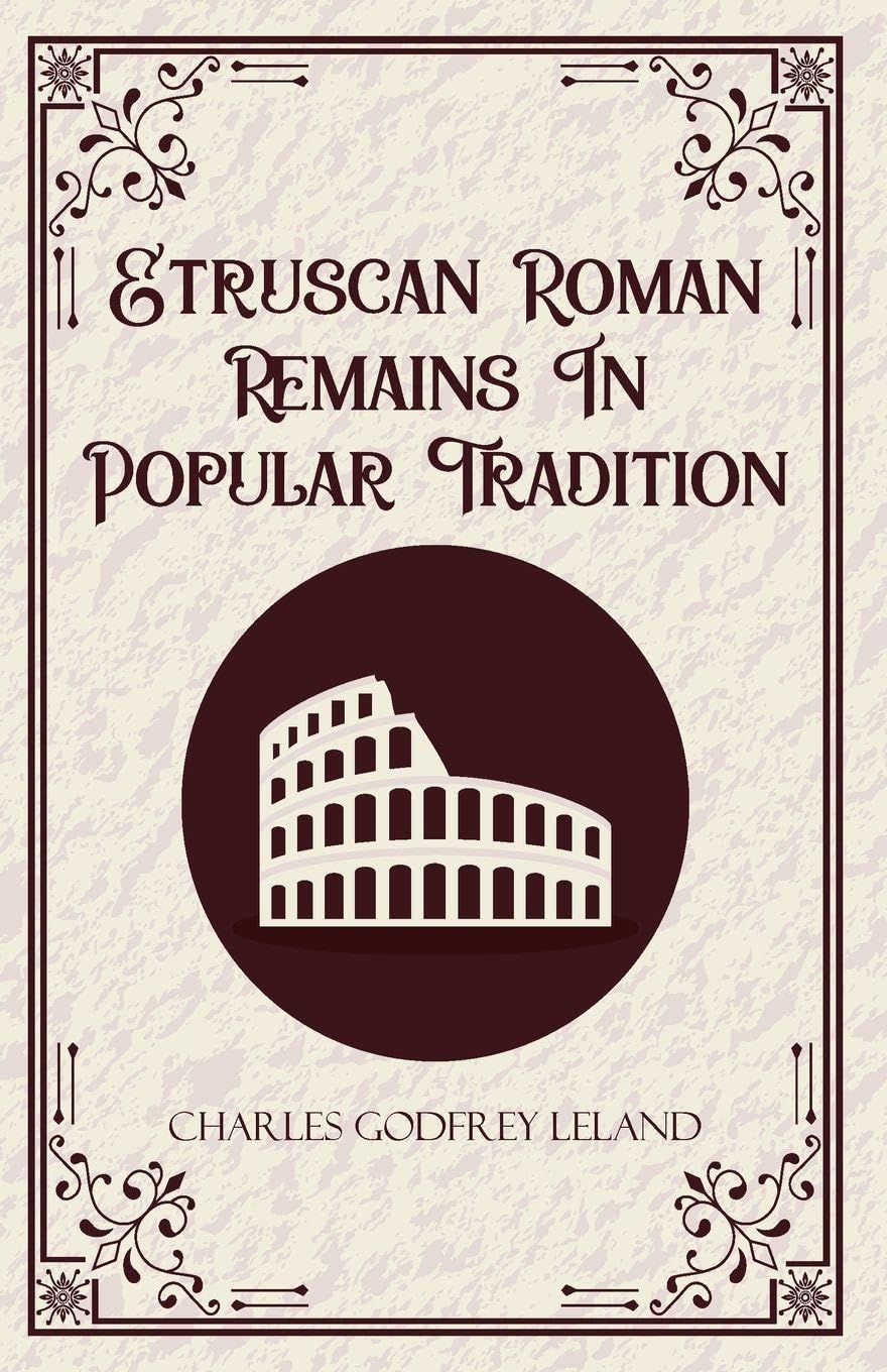 Etruscan Roman Remains in Popular Tradition Contemporary literature