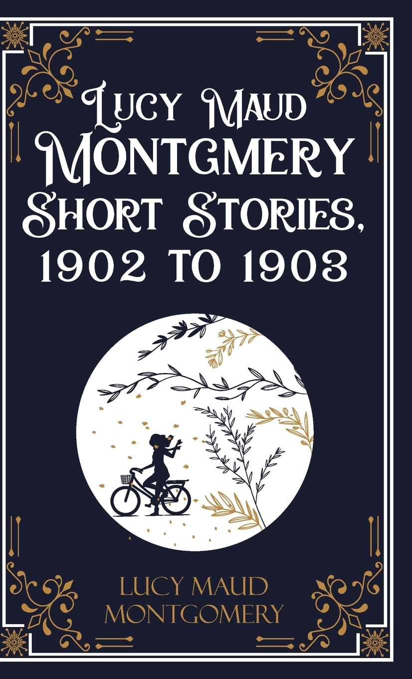 Lucy Maud Montgmery Short Stories, 1902 to 1903 Contemporary literature