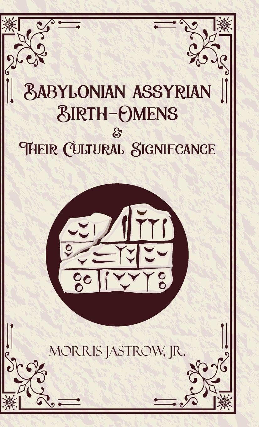 Babylonian Assyrian Birth-omens and Their Cultural Significance Contemporary literature