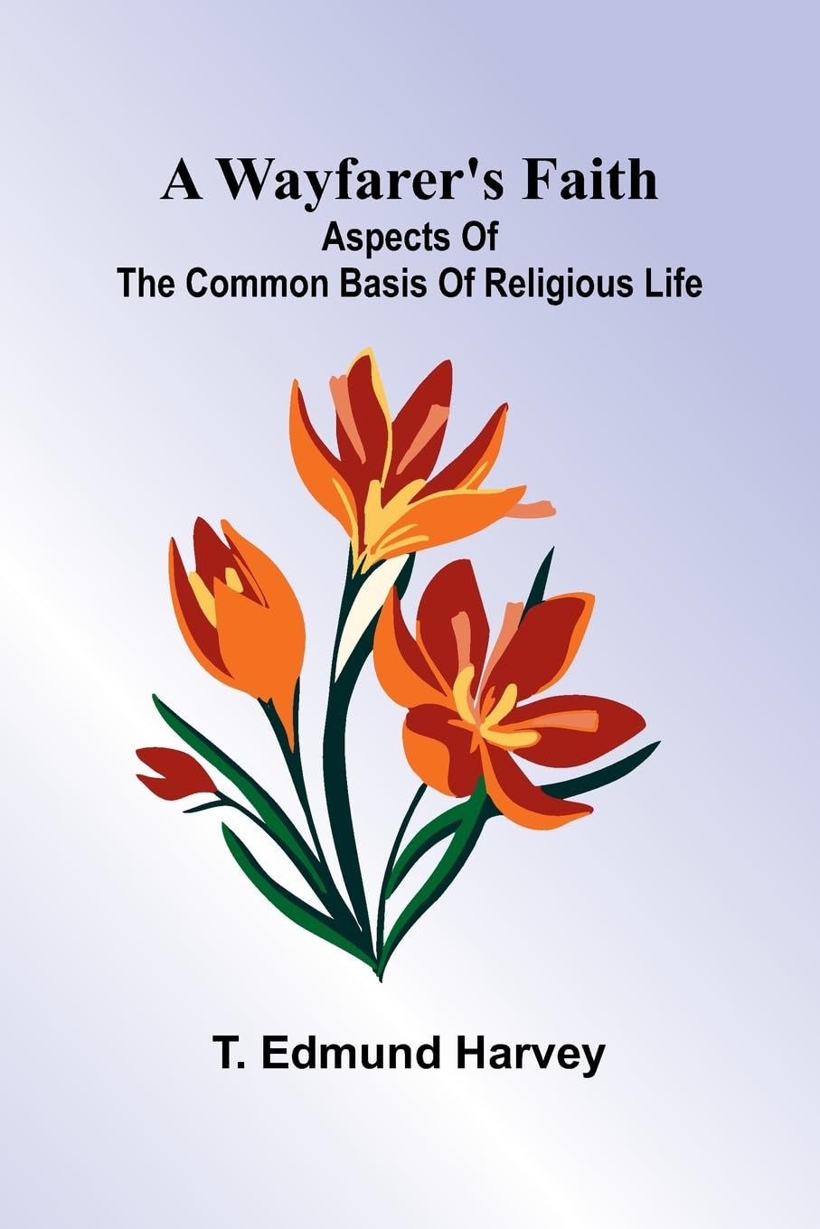 A Wayfarer'S Faith Religion & Esotericism