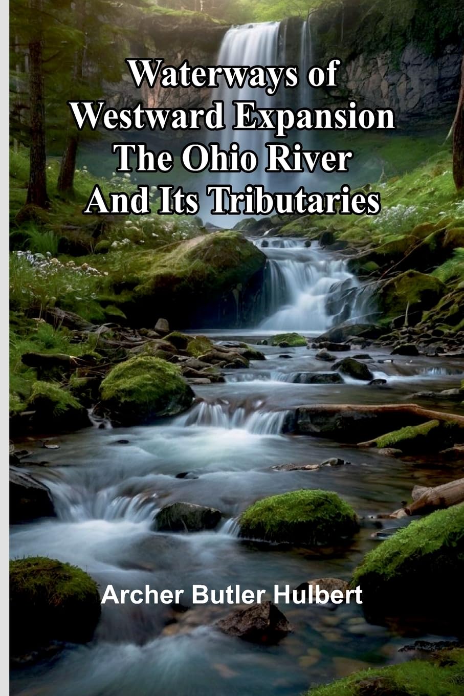 Waterways Of Westward Expansion - The Ohio River And Its Tributaries Law