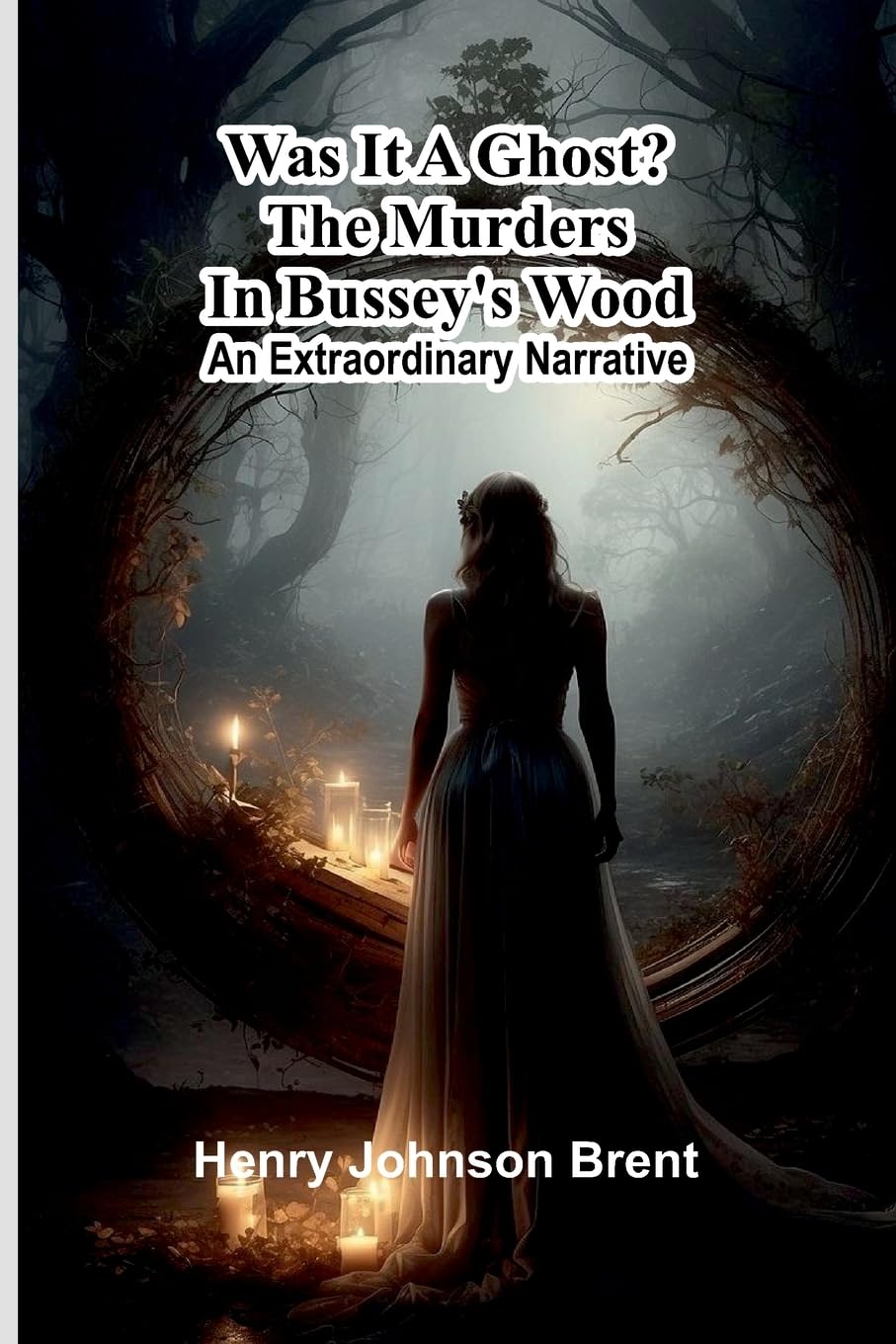 Was It A Ghost? The Murders In Bussey'S Wood Horror & Mystery