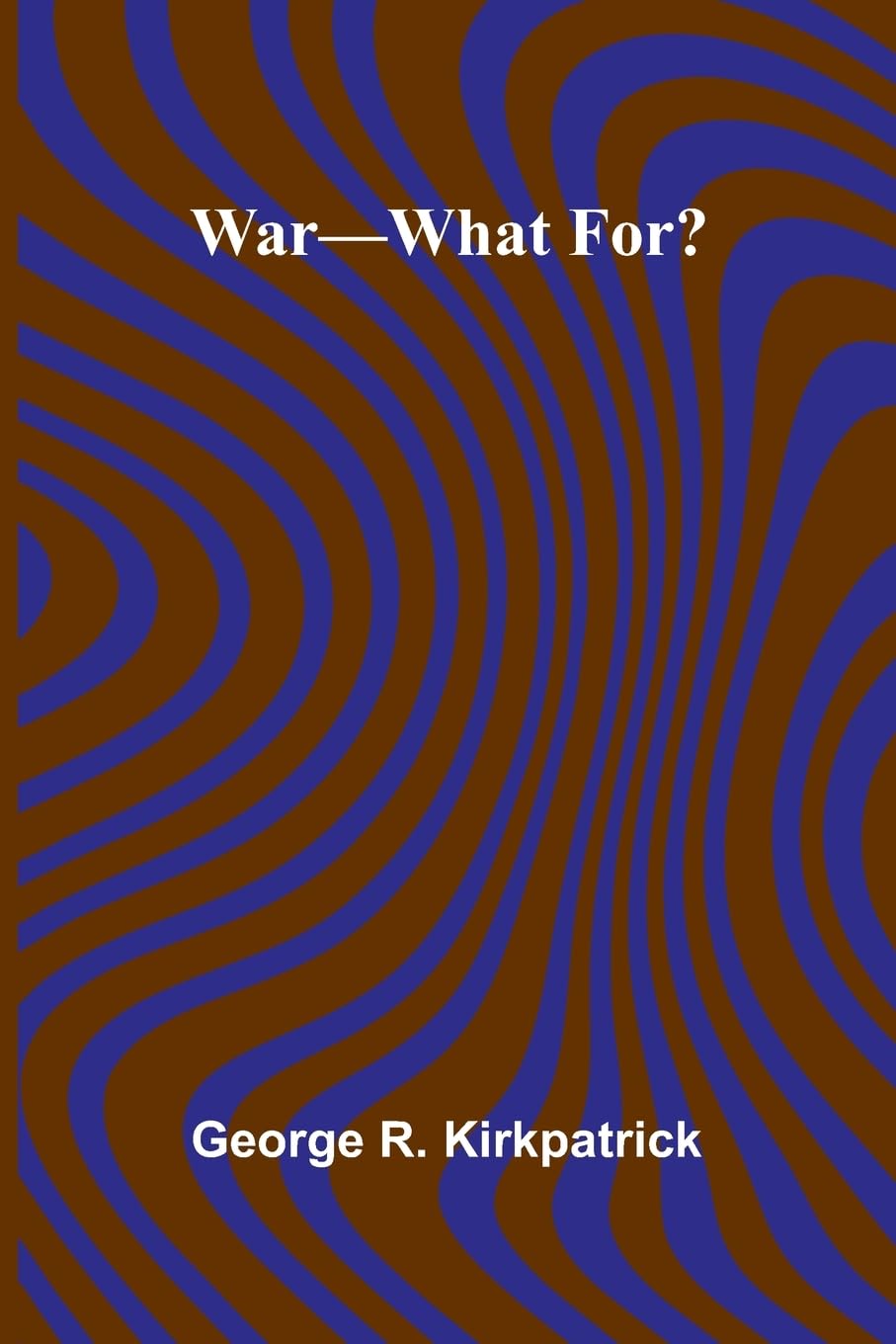War What For? Law
