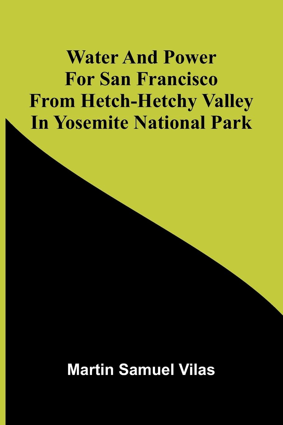 Water And Power For San Francisco From Hetch-Hetchy Valley In Yosemite National Park Law