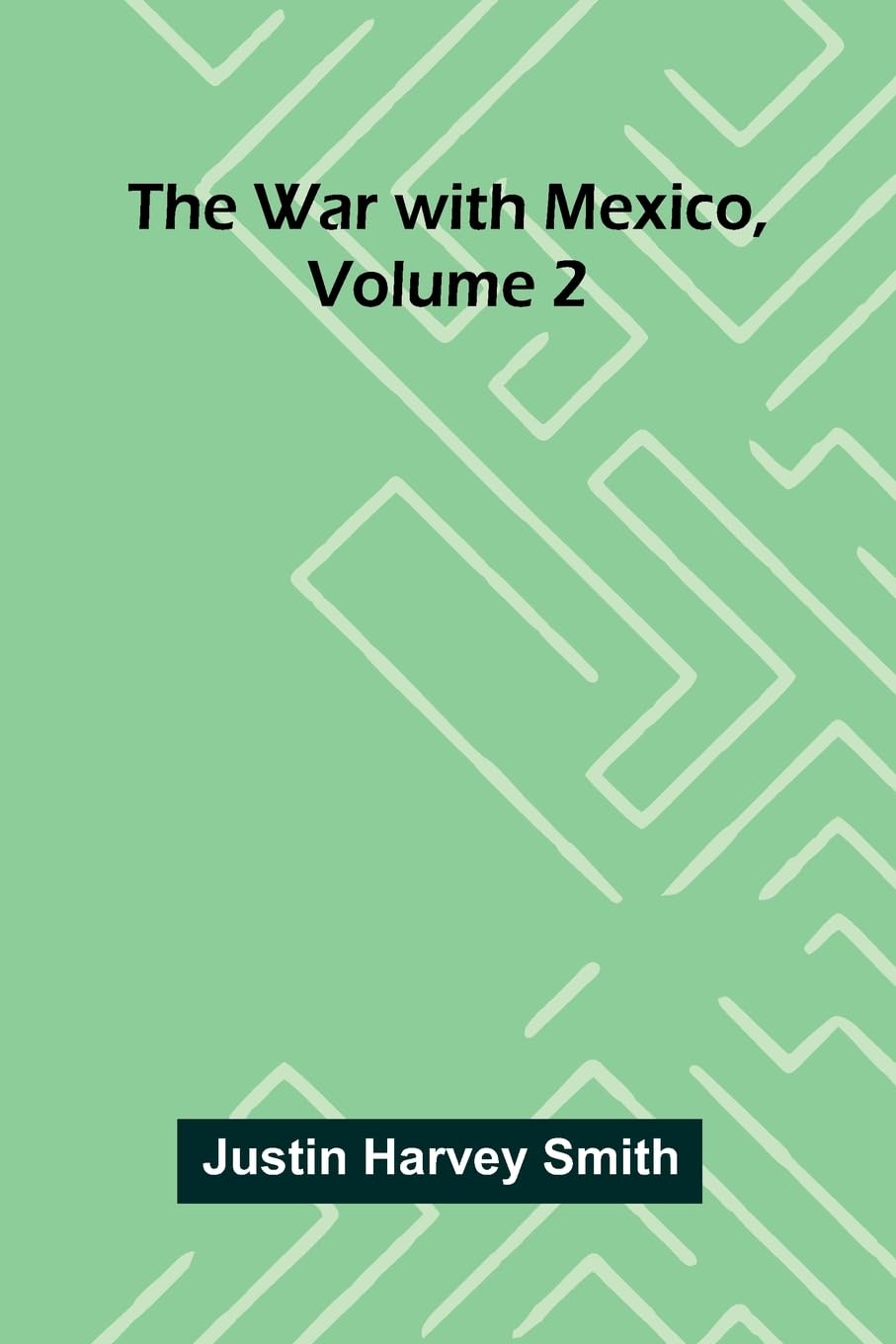 Product Image: The War With Mexico, Volume 2