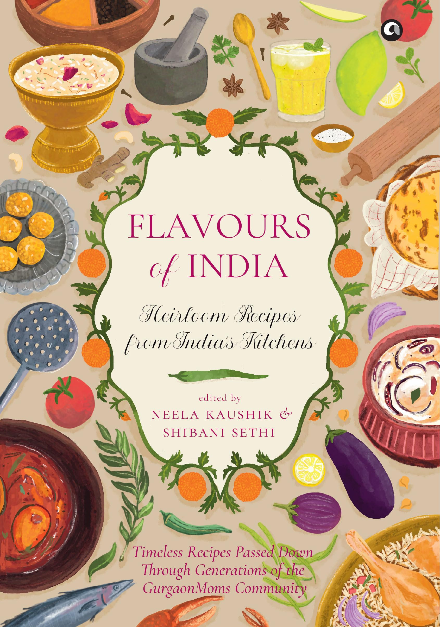 Flavours of India: Heirloom Recipes from India’s Kitchens Leisure, Home & Garden
