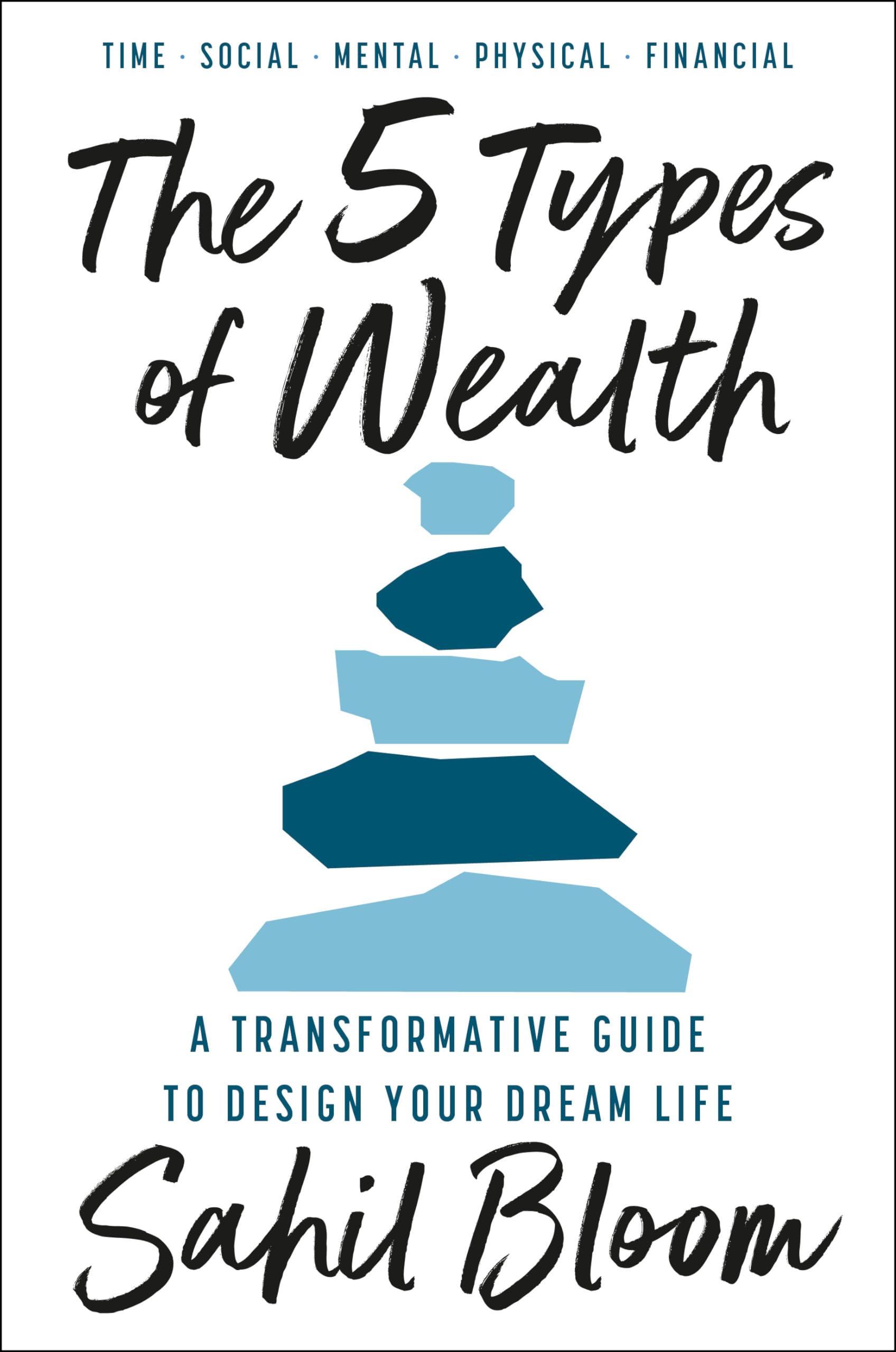 The 5 Types Of Wealth: A Transformative Guide to Design Your Dream Life book