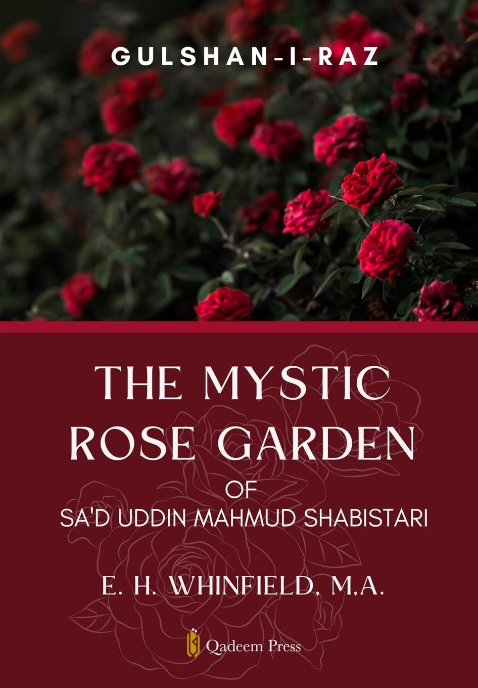 The Mystic Rose Garden of Sa'd Uddin Mahmud Shabistari Philosophy