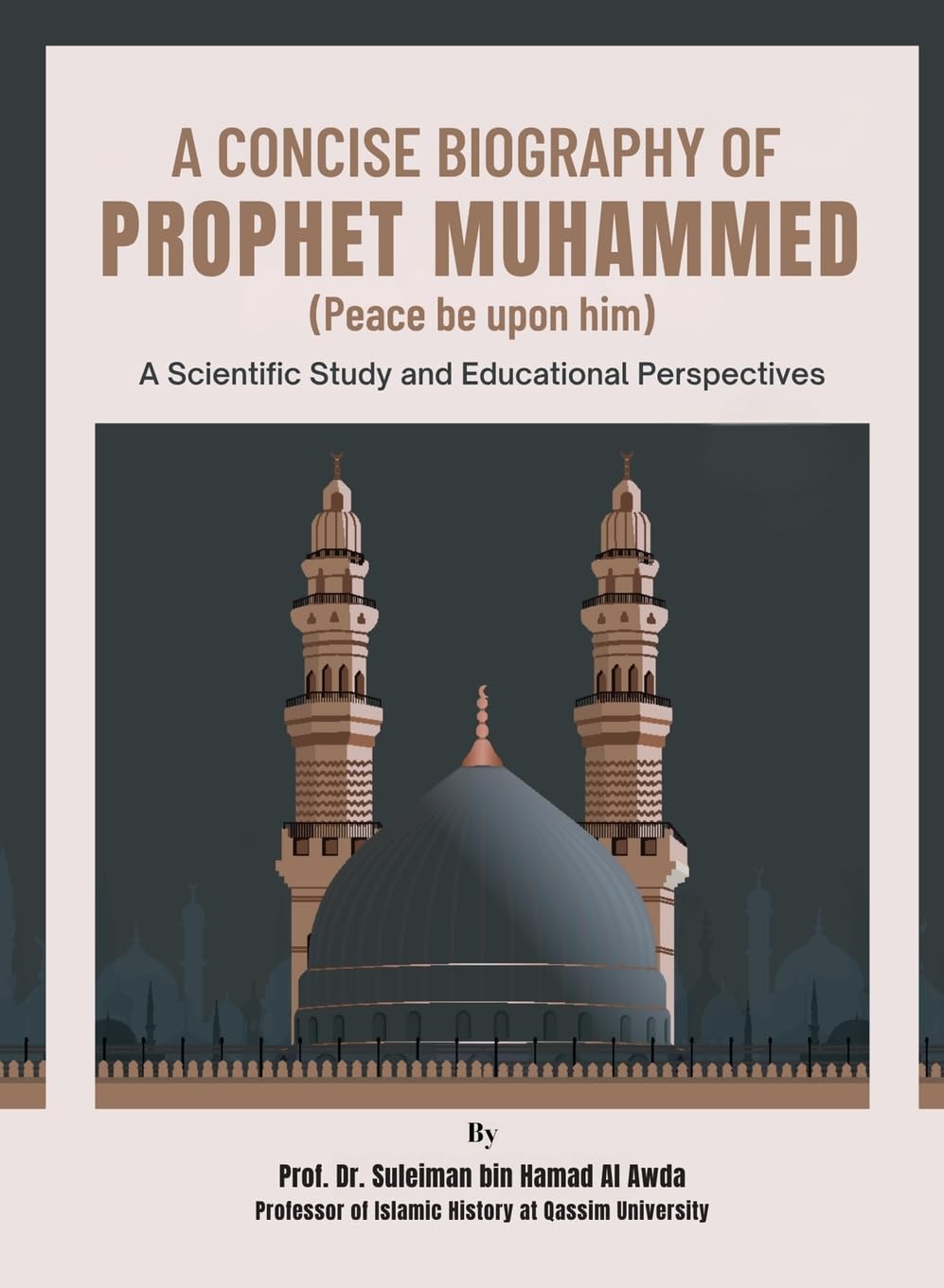 A Concise Biography of Prophet Muhammed (Peace be upon him) Politics & Society