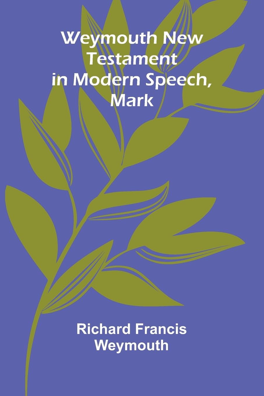 Weymouth New Testament In Modern Speech, Mark Religion & Esotericism