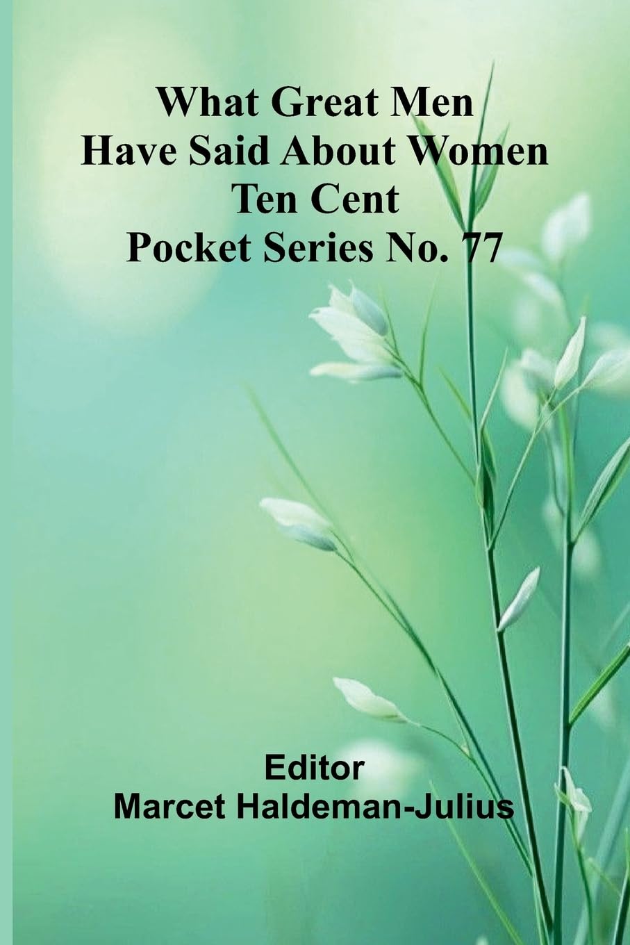 What Great Men Have Said About Women Ten Cent Pocket Series No. 77 Law