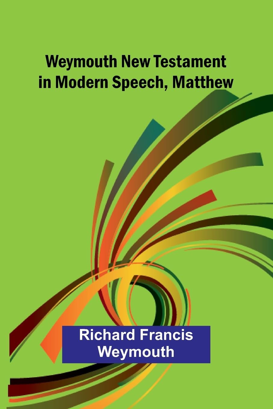 Weymouth New Testament In Modern Speech, Matthew Religion & Esotericism