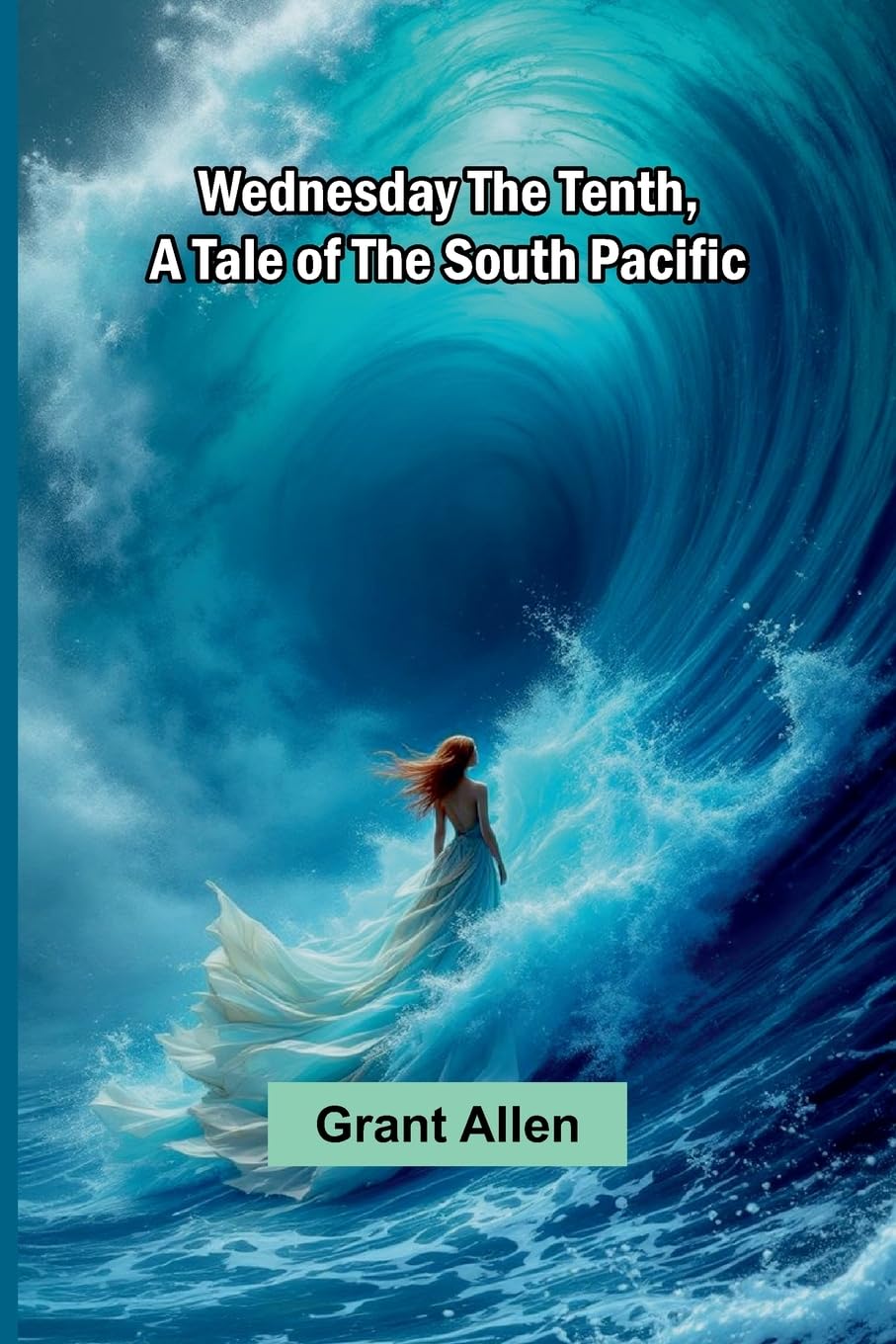 Wednesday The Tenth, A Tale Of The South Pacific Contemporary literature