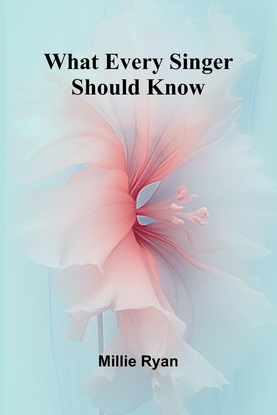 What Every Singer Should Know Arts & Music