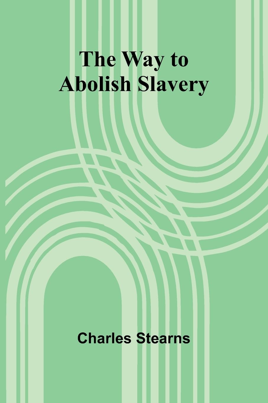 The Way To Abolish Slavery Law