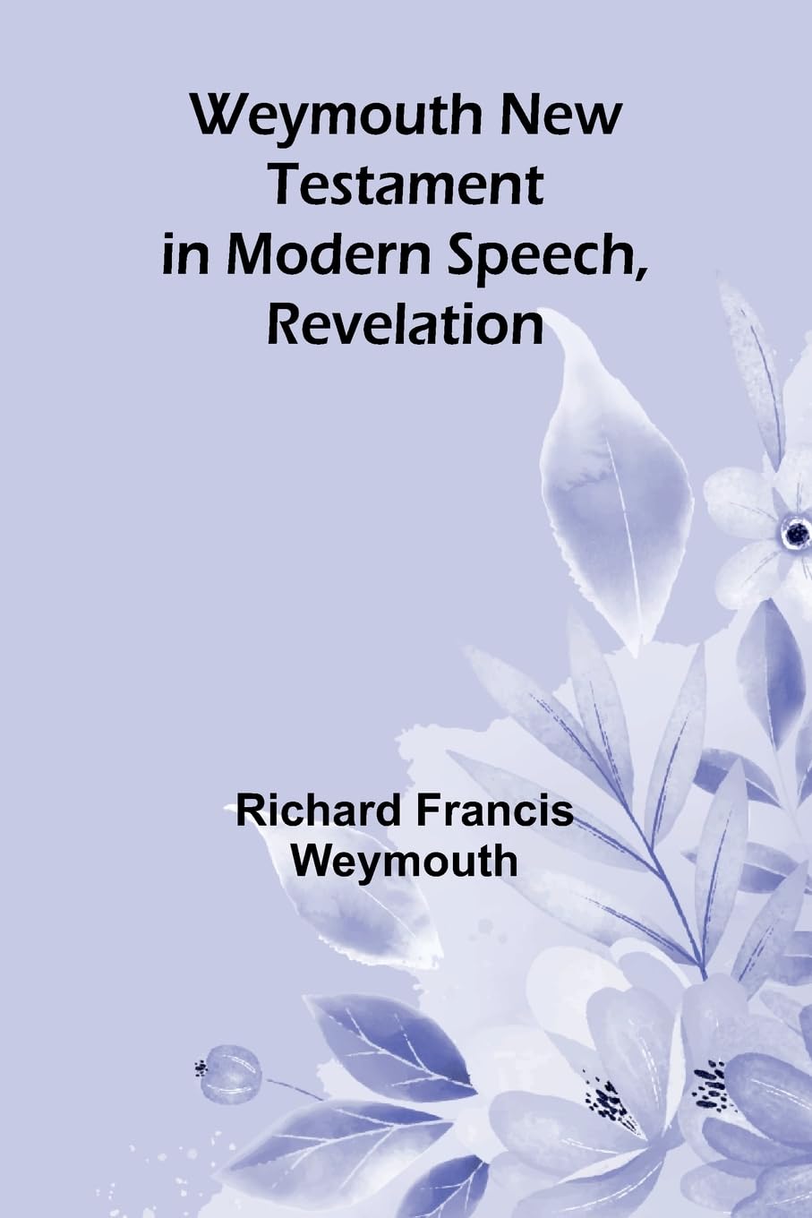 Weymouth New Testament In Modern Speech, Revelation Religion & Esotericism