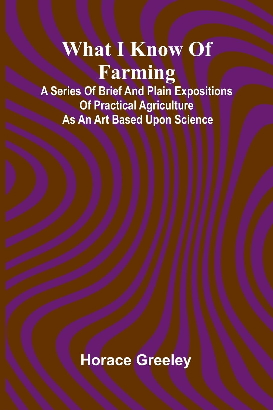 What I Know Of Farming Natural Sciences