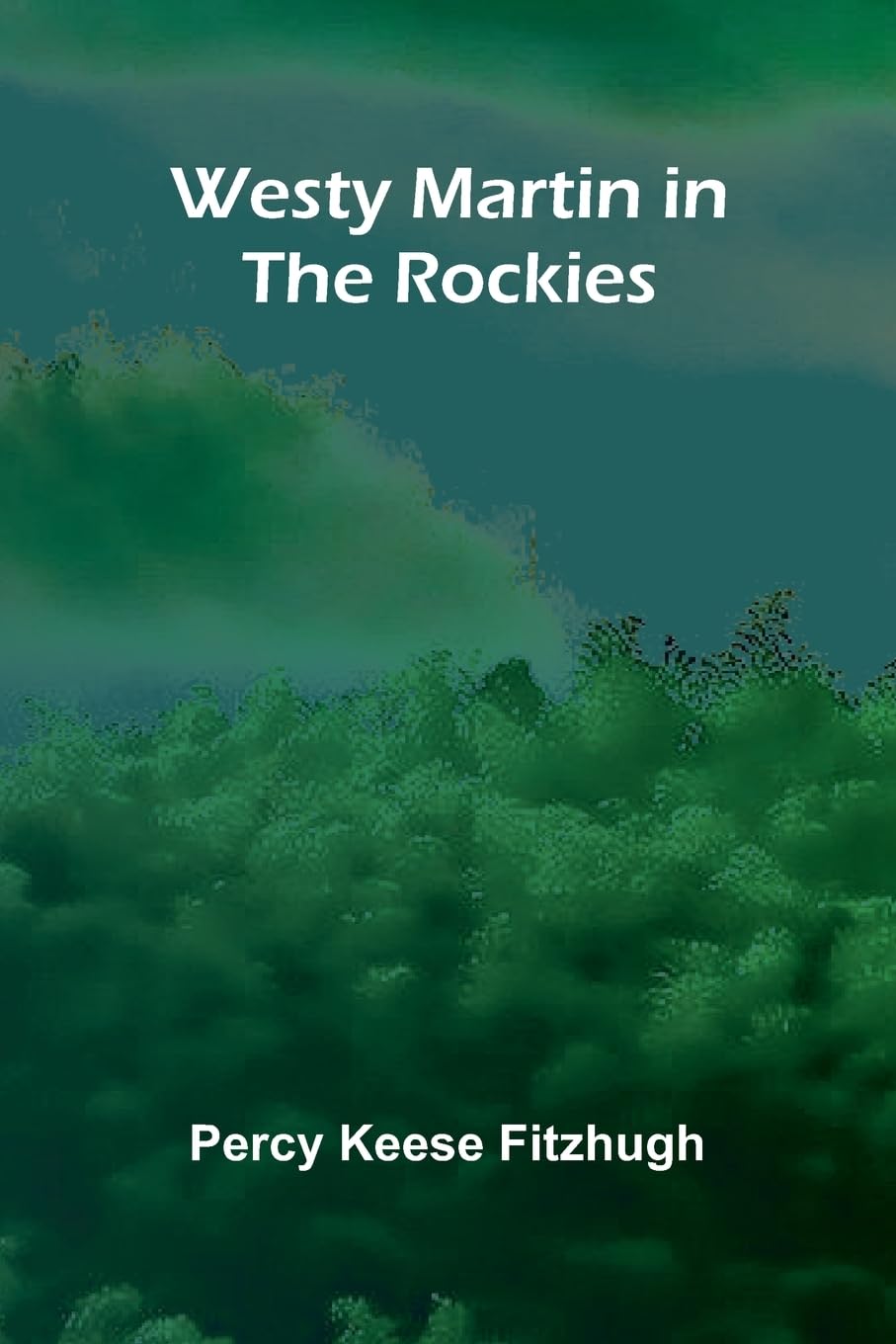 Westy Martin In The Rockies Novels & Short Stories