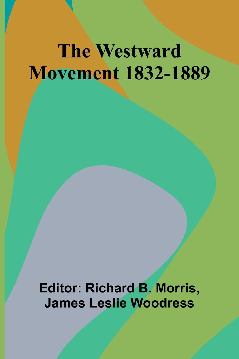 The Westward Movement 1832-1889 Leisure, Home & Garden