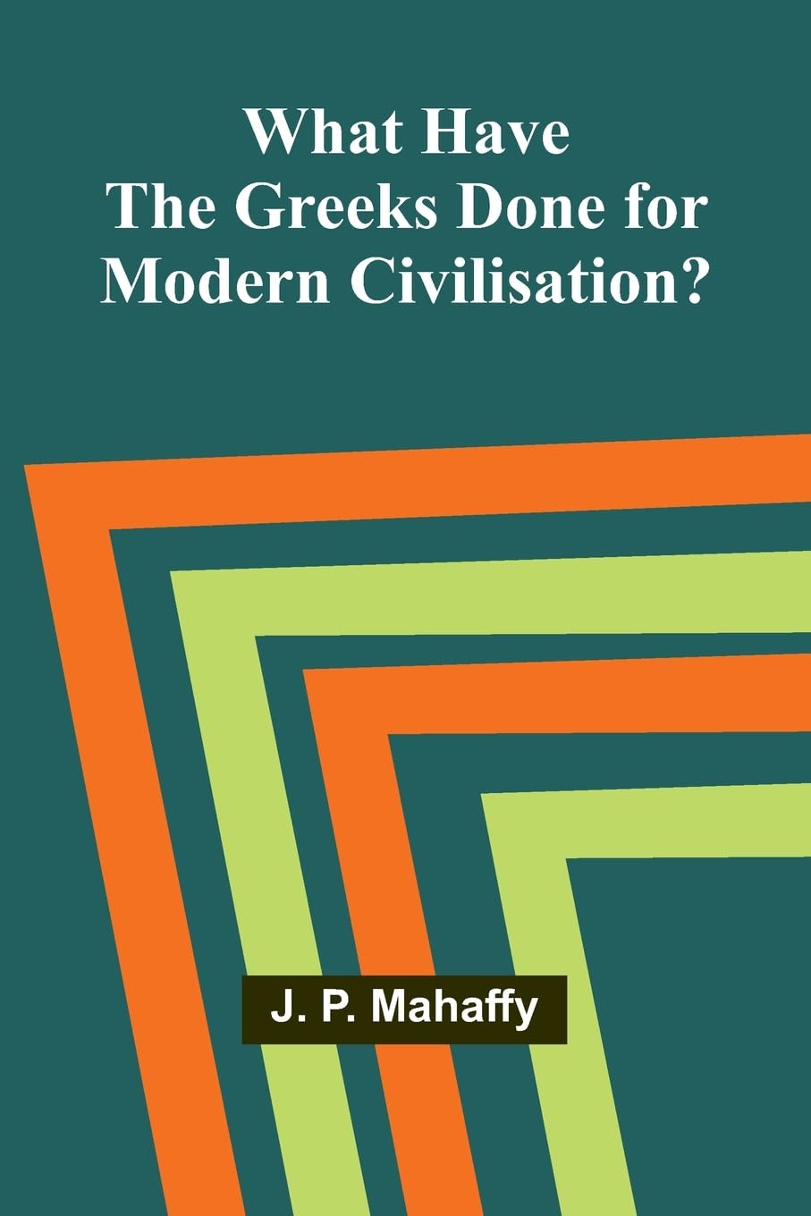 What Have The Greeks Done For Modern Civilisation? Politics & History