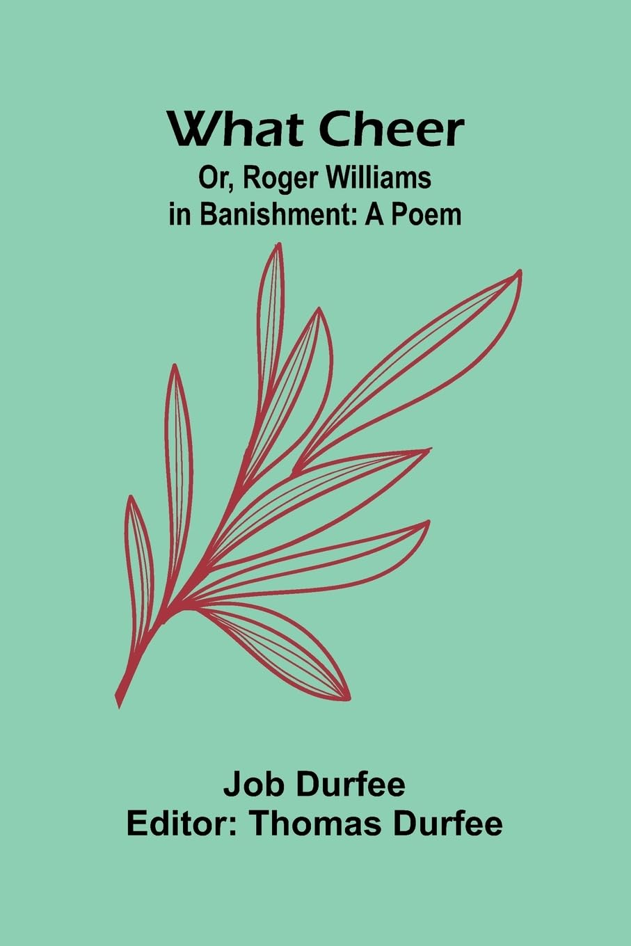 What Cheer; Or, Roger Williams In Banishment Poetry